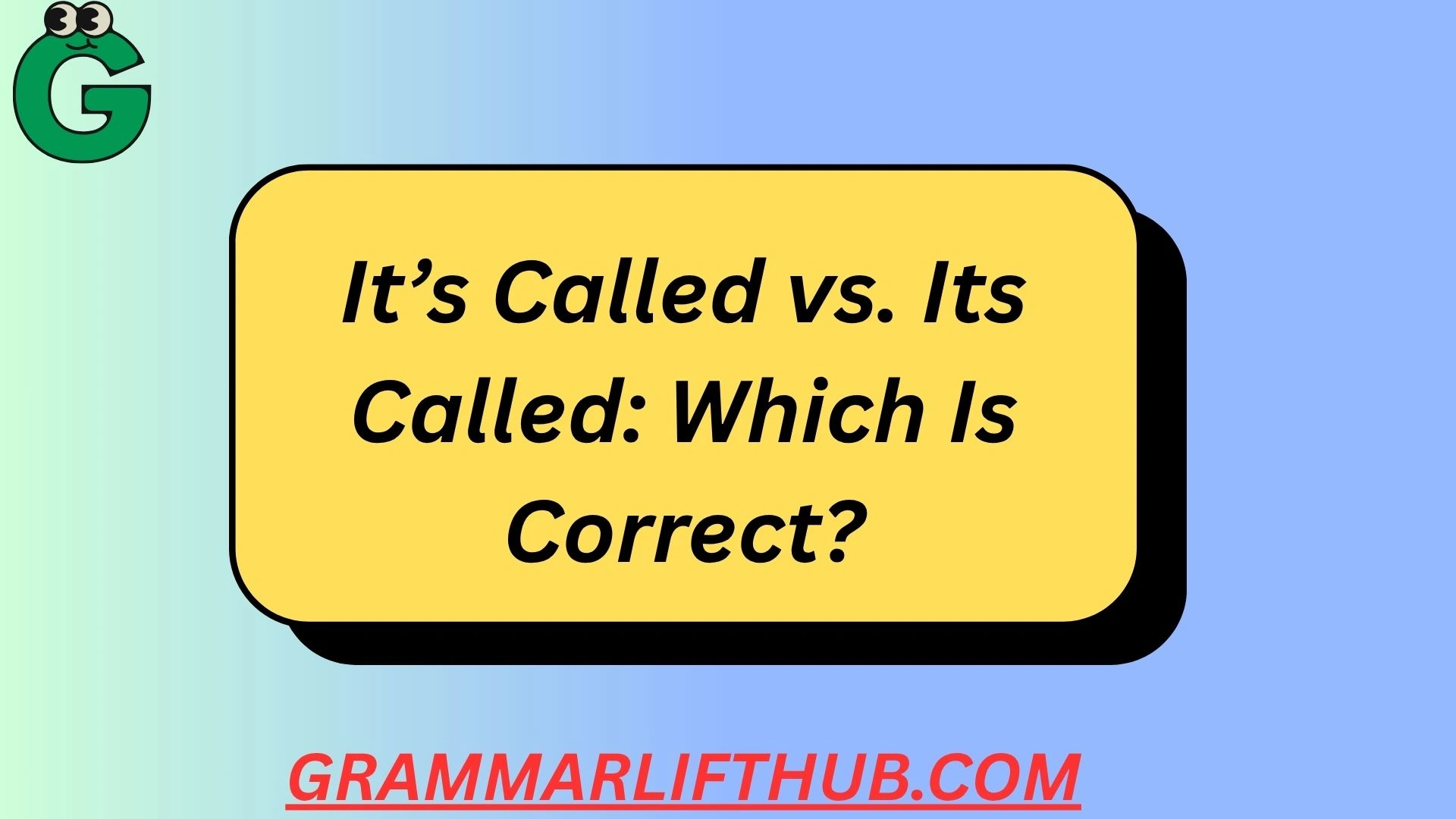 It’s Called vs. Its Called