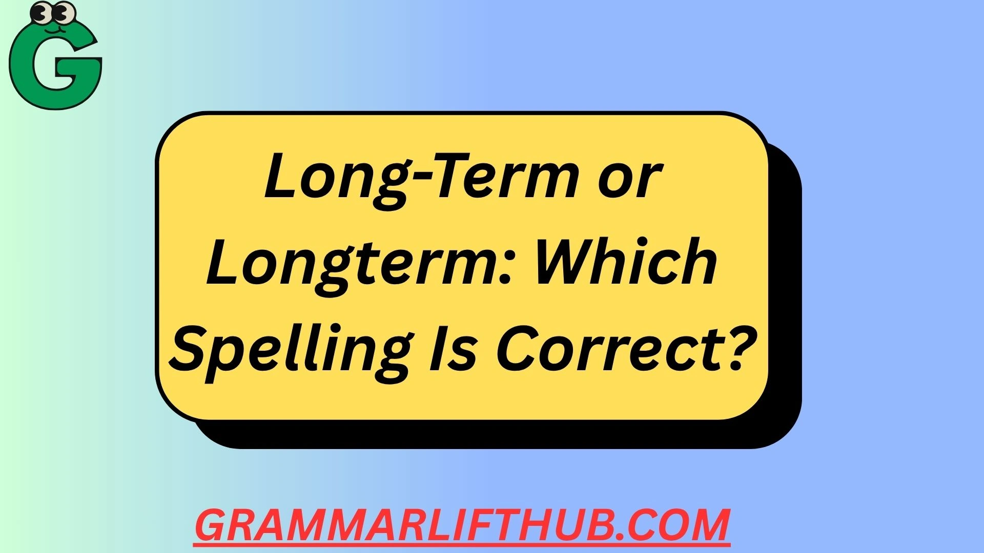 Long-Term or Longterm