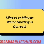 Minoot or Minute