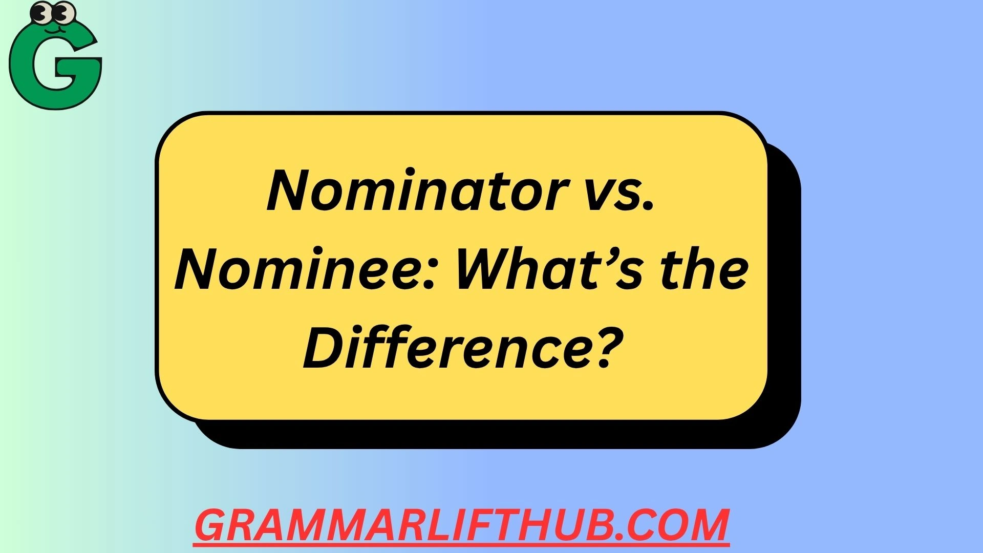 Nominator vs. Nominee