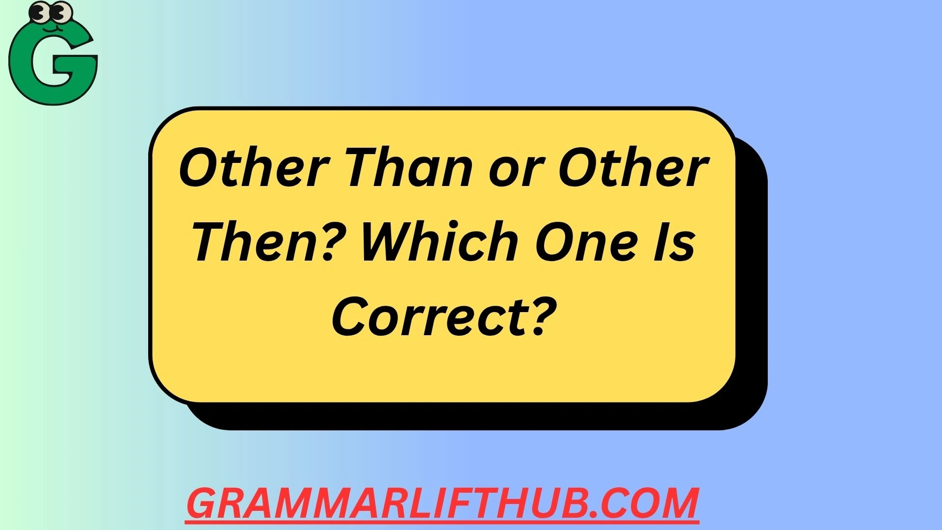 Other Than or Other Then