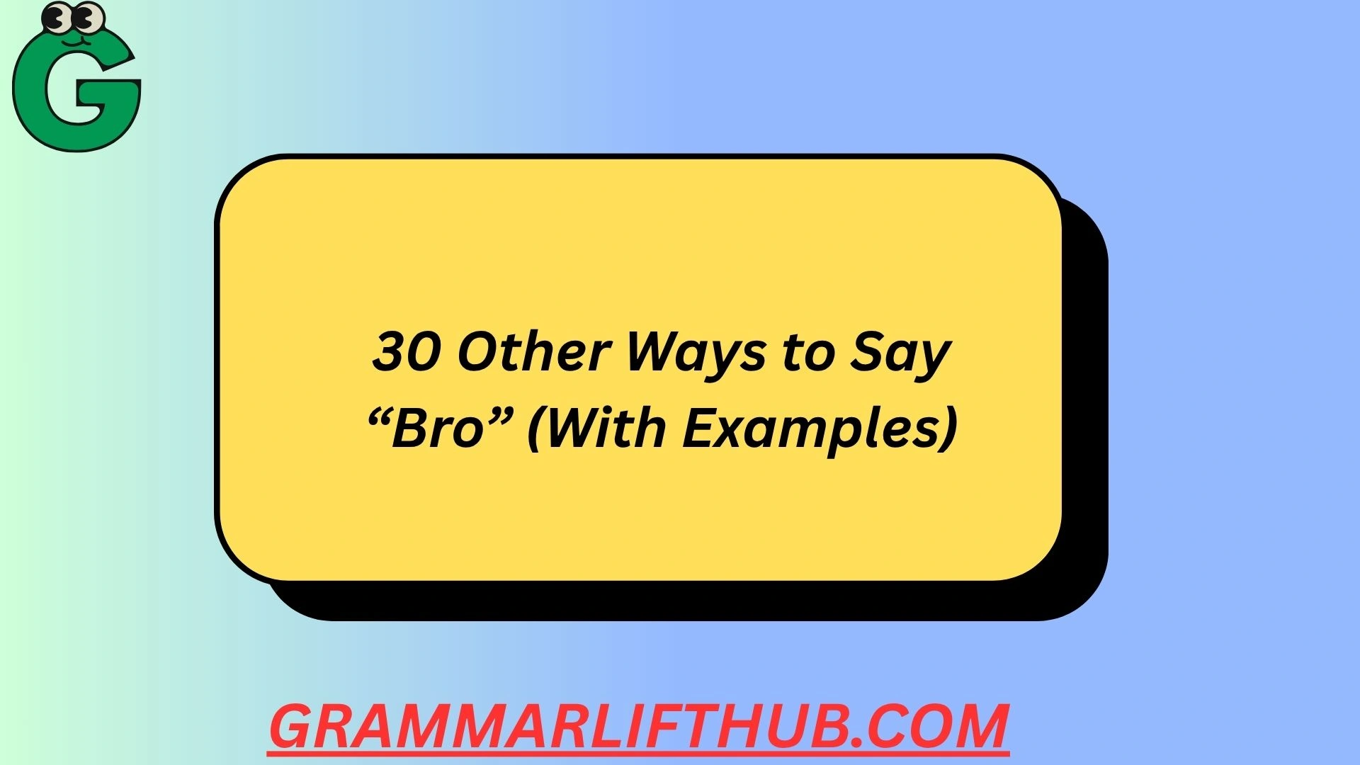 Other Ways to Say “Bro”