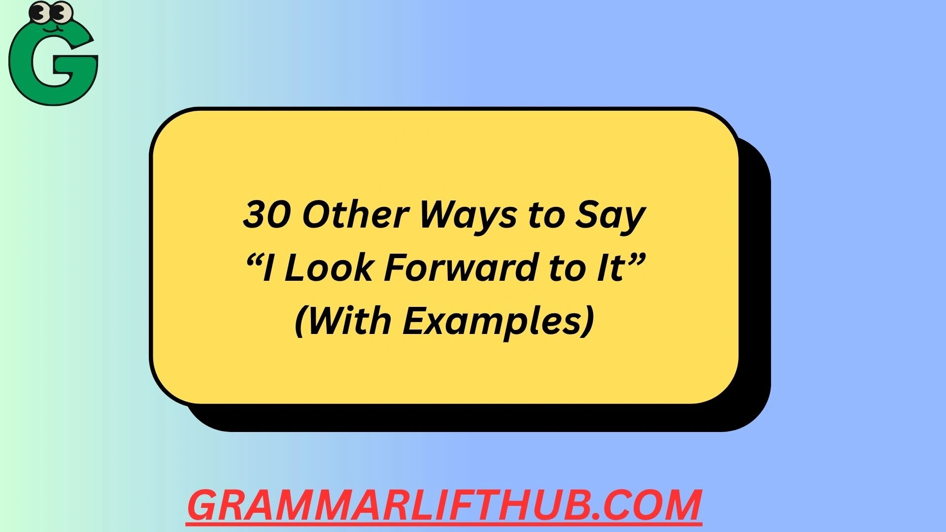 Other Ways to Say “I Look Forward to It”