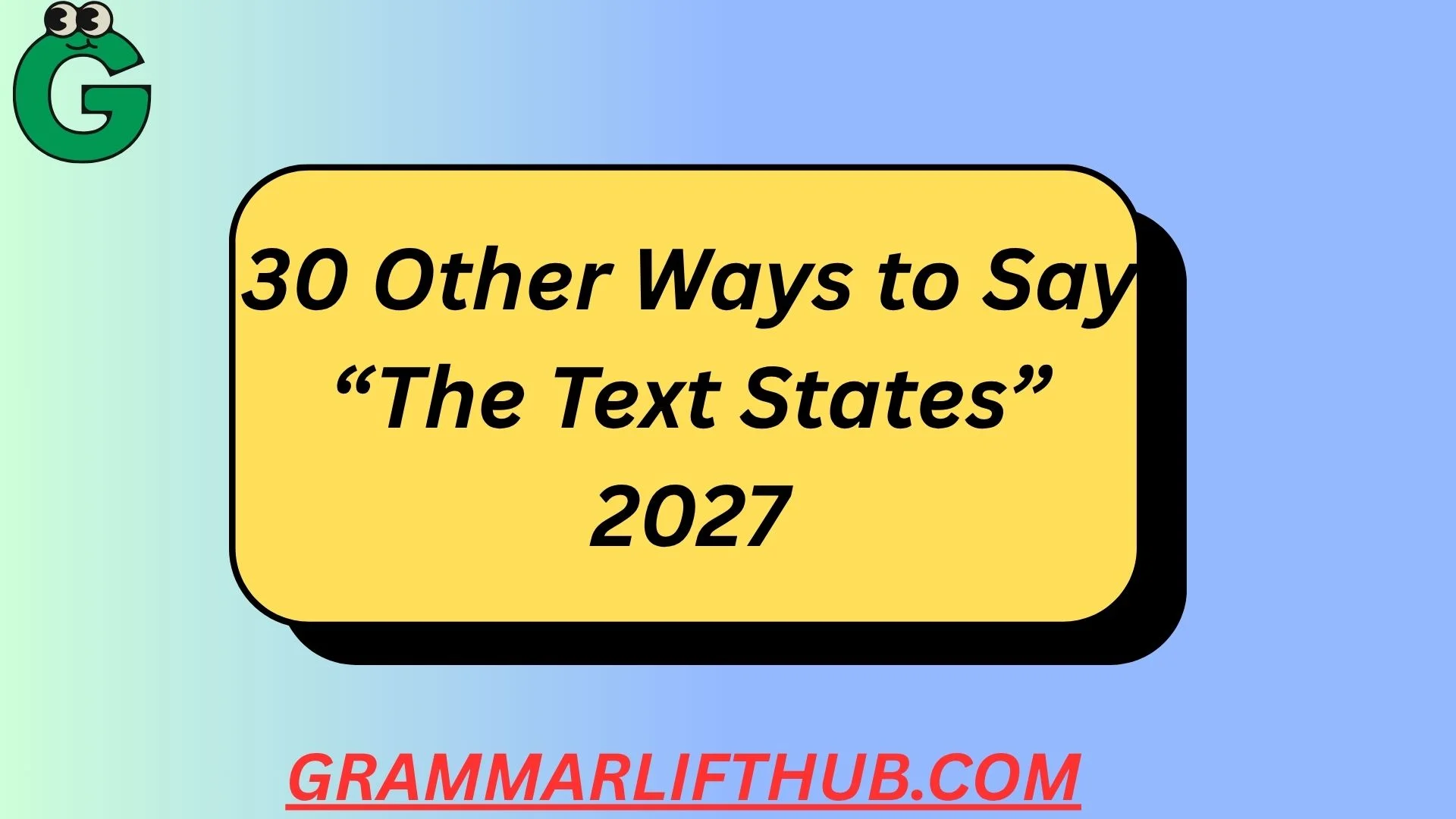 Other Ways to Say “The Text States”
