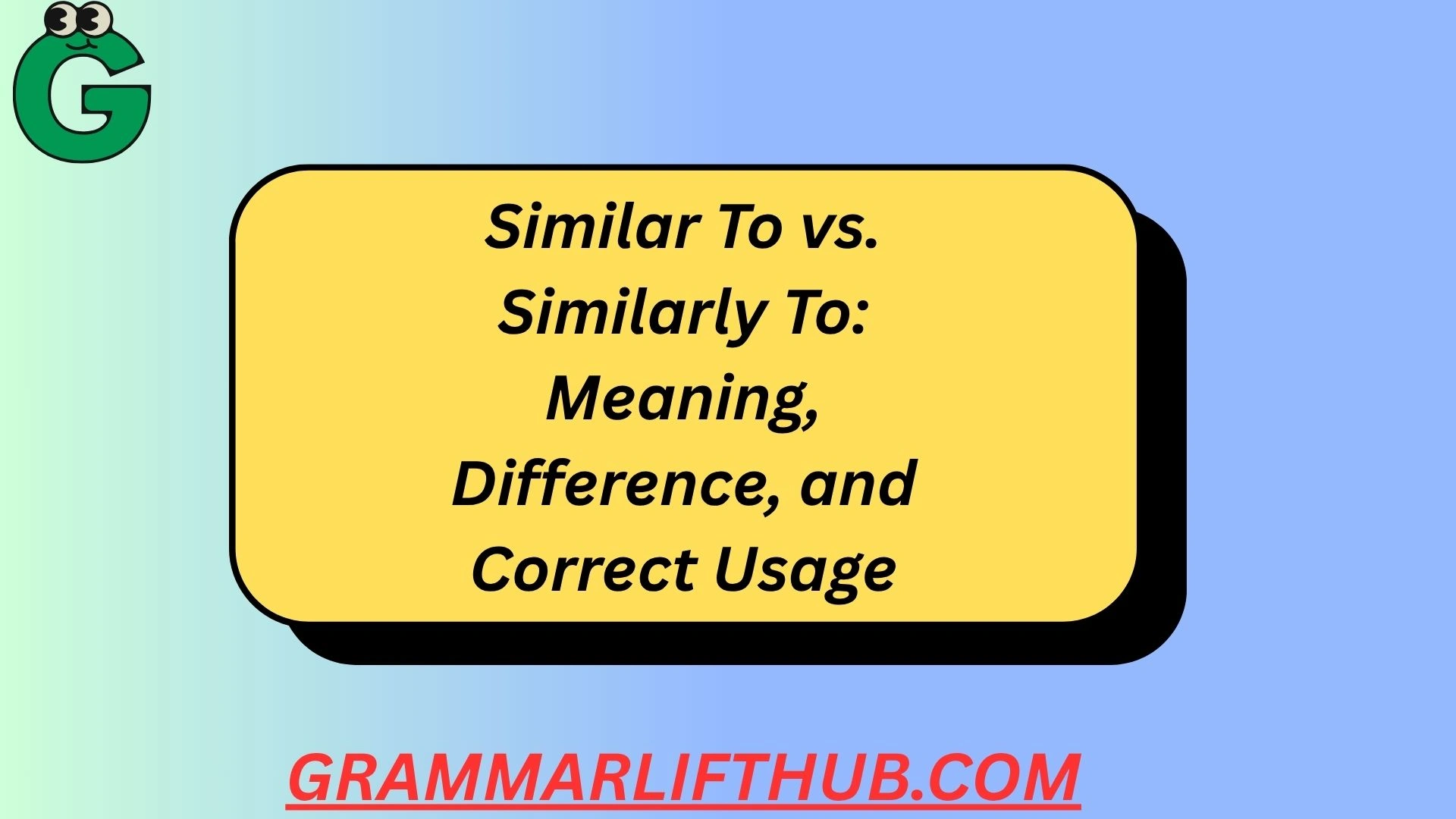 Similar To vs. Similarly To