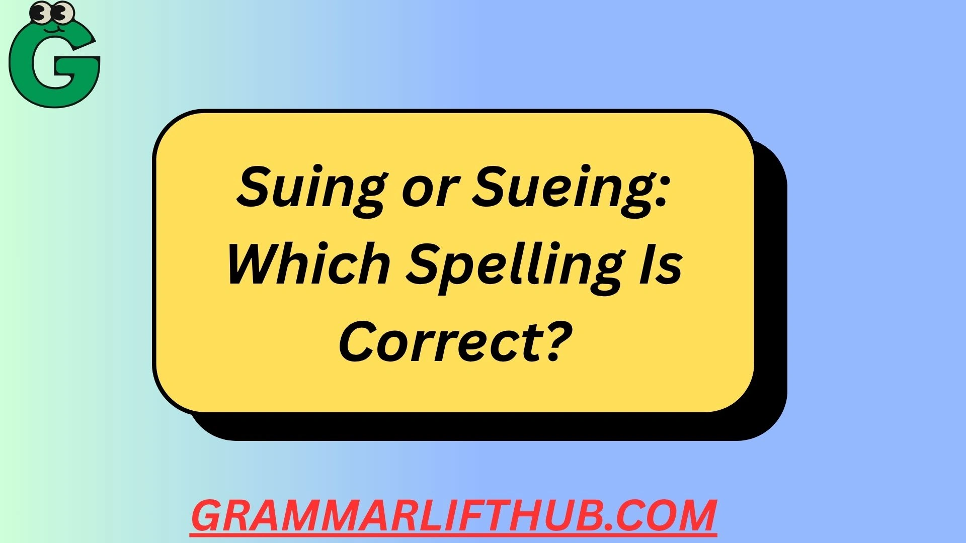 Suing or Sueing