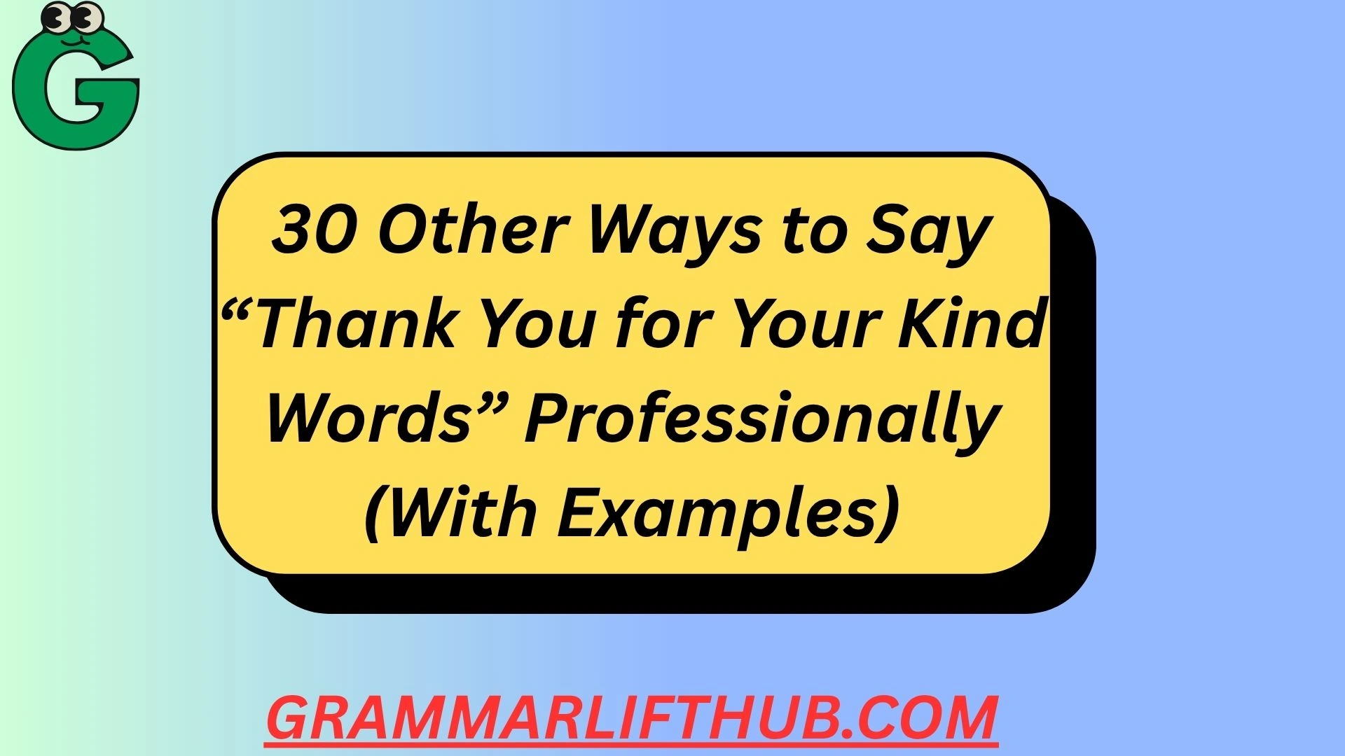Thank You for Your Kind Words