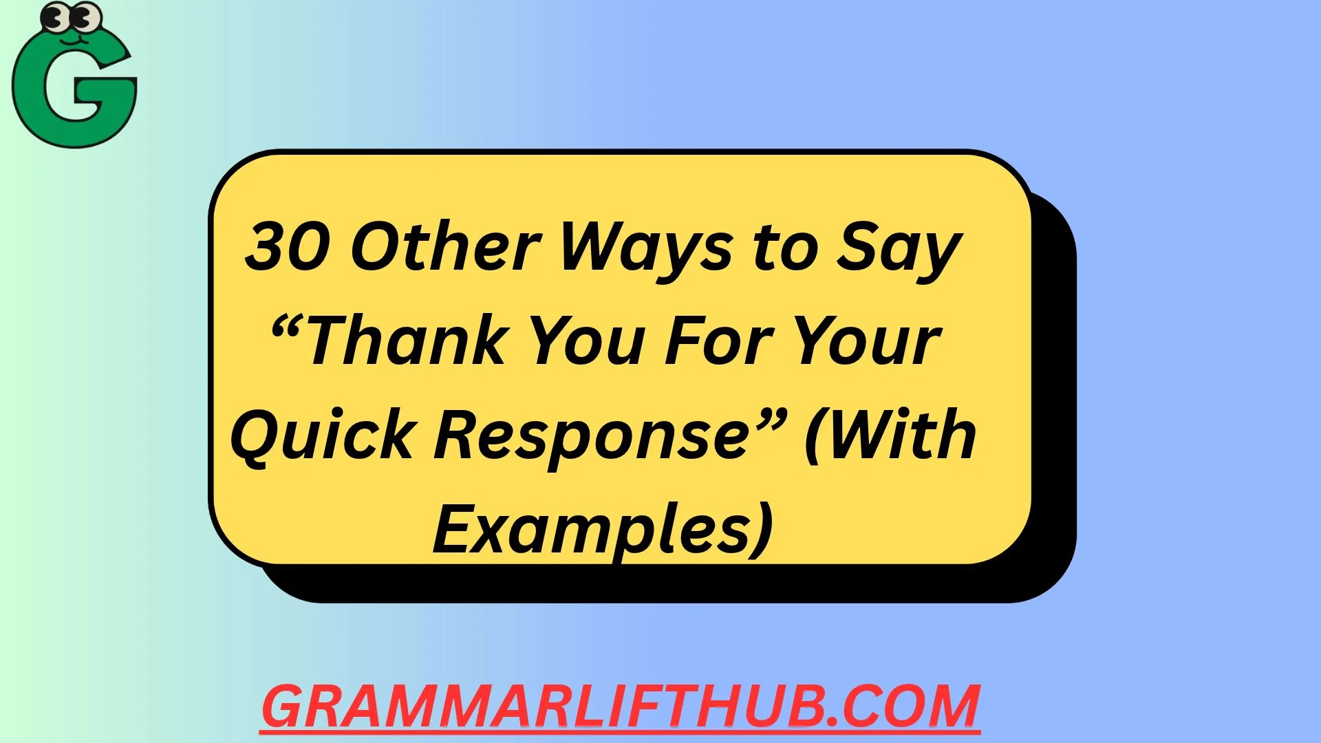 Thank You For Your Quick Response