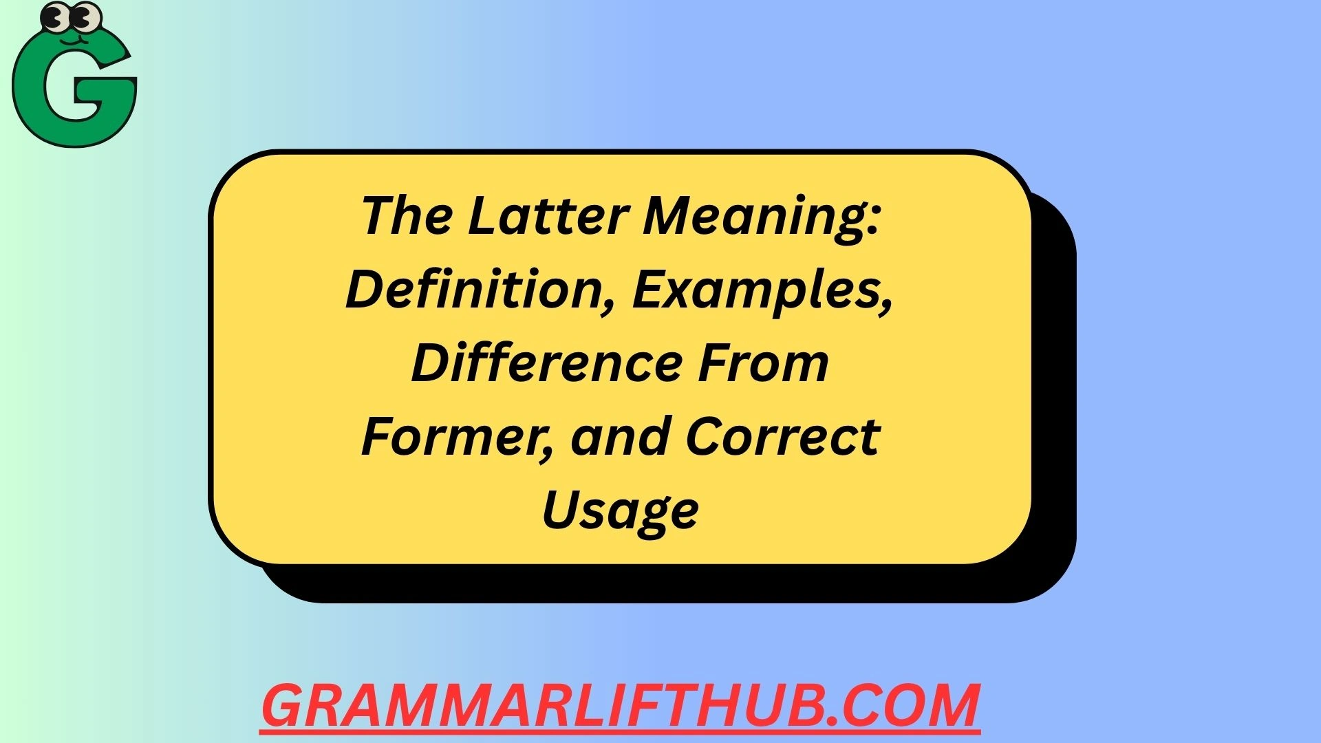 The Latter Meaning