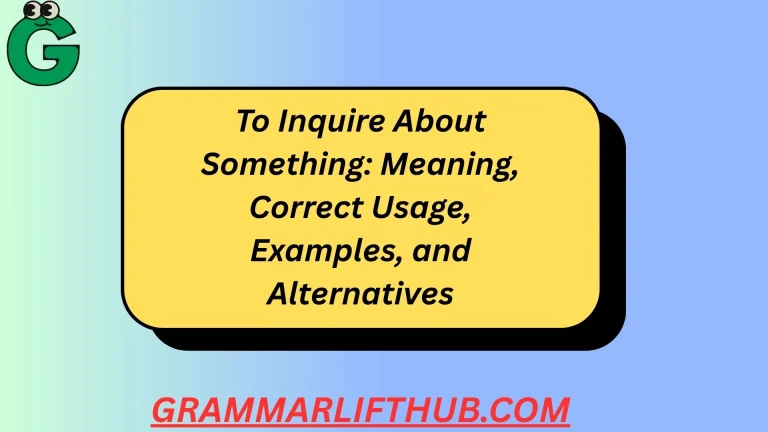 To Inquire About Something