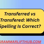 Transferred vs Transfered