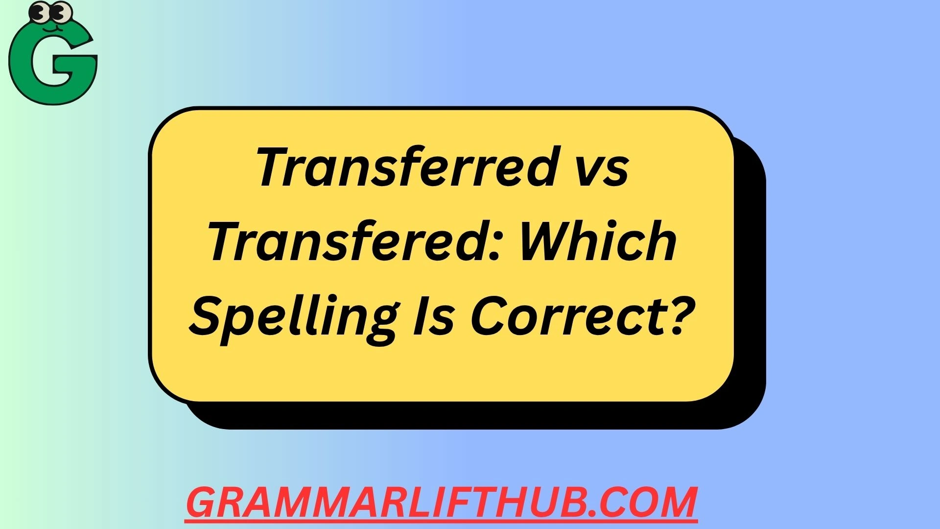 Transferred vs Transfered