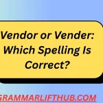 Vendor or Vender
