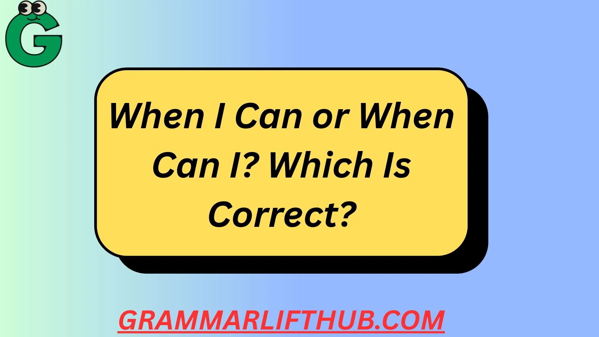 When I Can or When Can I
