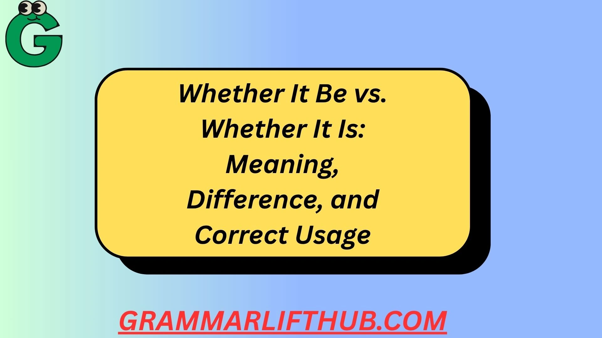 Whether It Be vs. Whether It Is