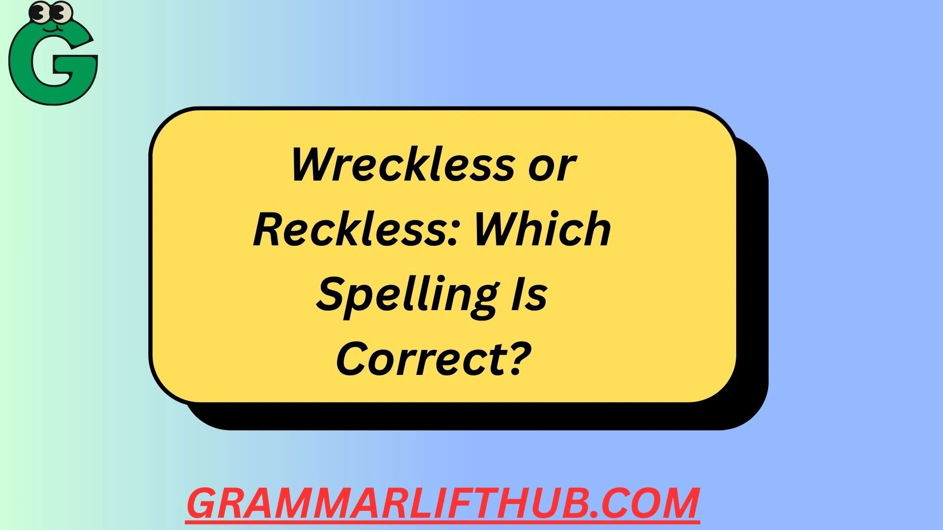 Wreckless or Reckless