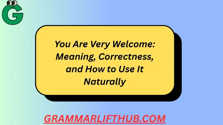 You Are Very Welcome