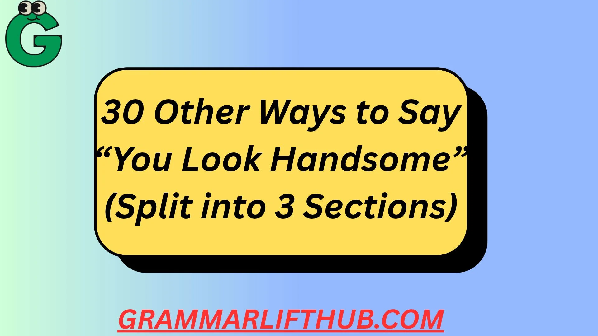 You Look Handsome