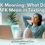 AFK Meaning: What Does AFK Mean in Texting?