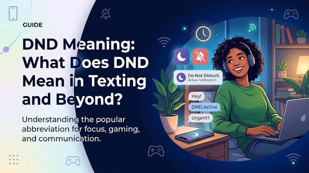 DND Meaning: What Does DND Mean in Texting and Beyond?