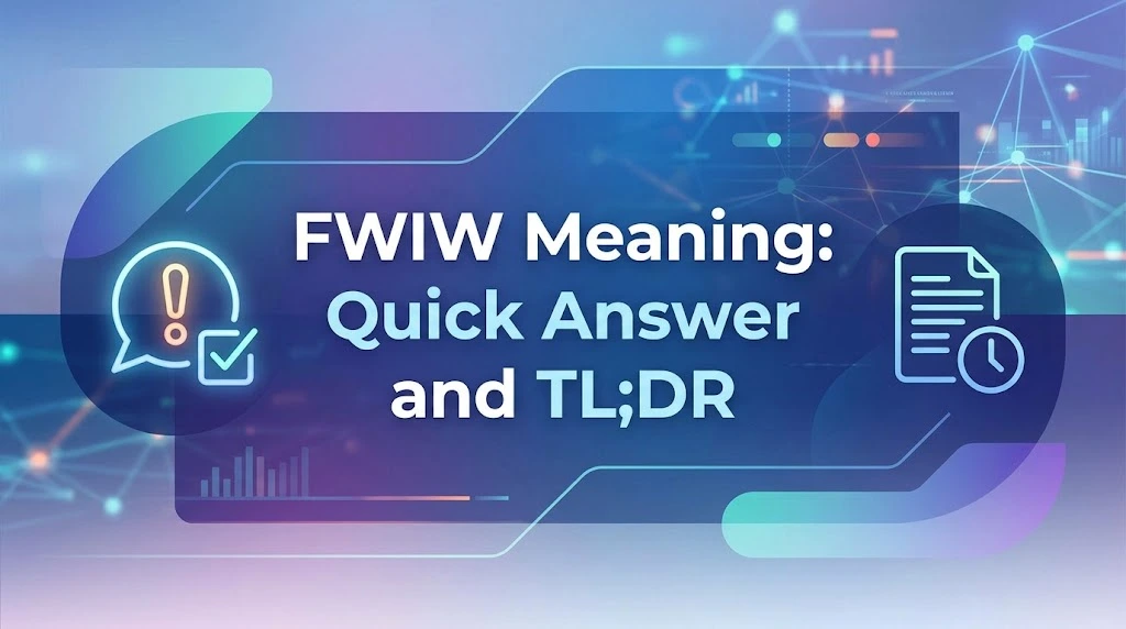 FWIW Meaning: Quick Answer and TL;DR