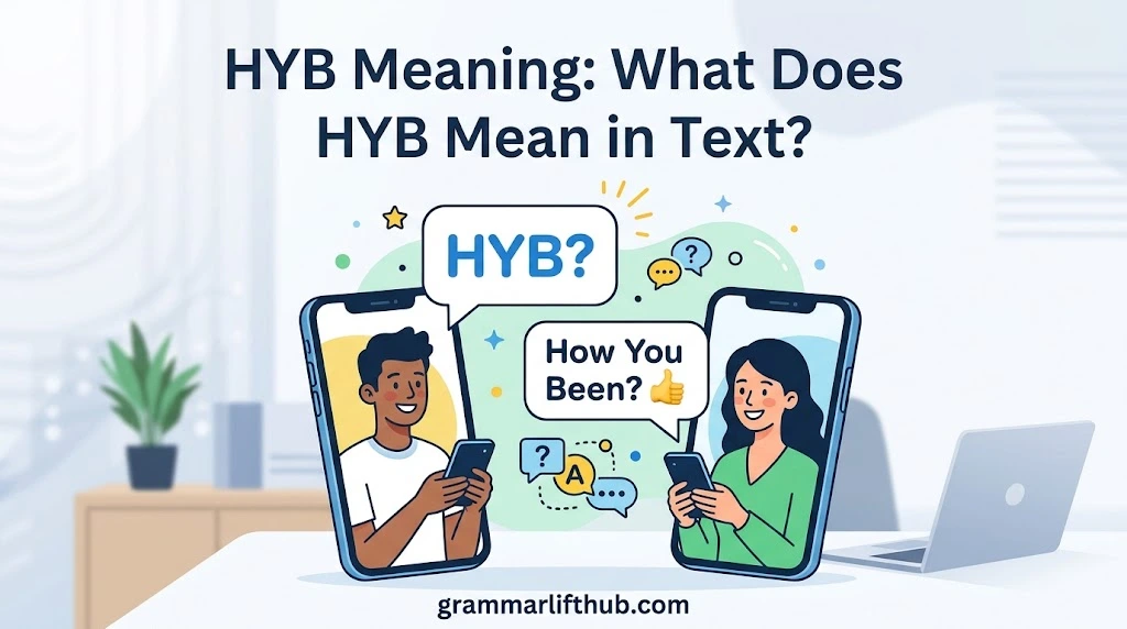 HYB Meaning: What Does HYB Mean in Text?