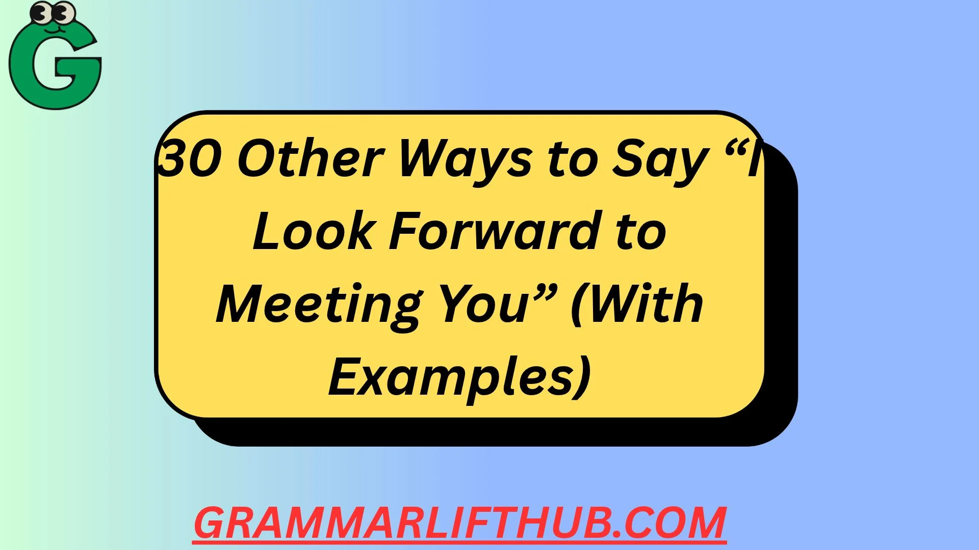 I Look Forward to Meeting You