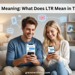 LTR Meaning: What Does LTR Mean in Texting?