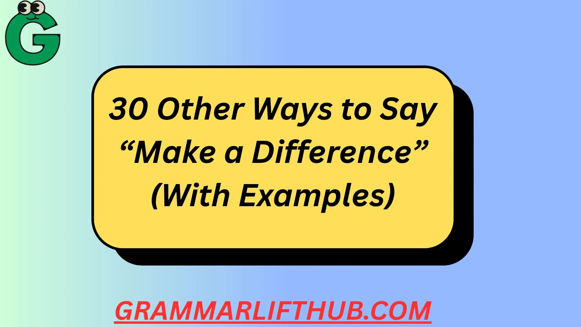 Make a Difference Meaning: Definition, Examples, and How to Use