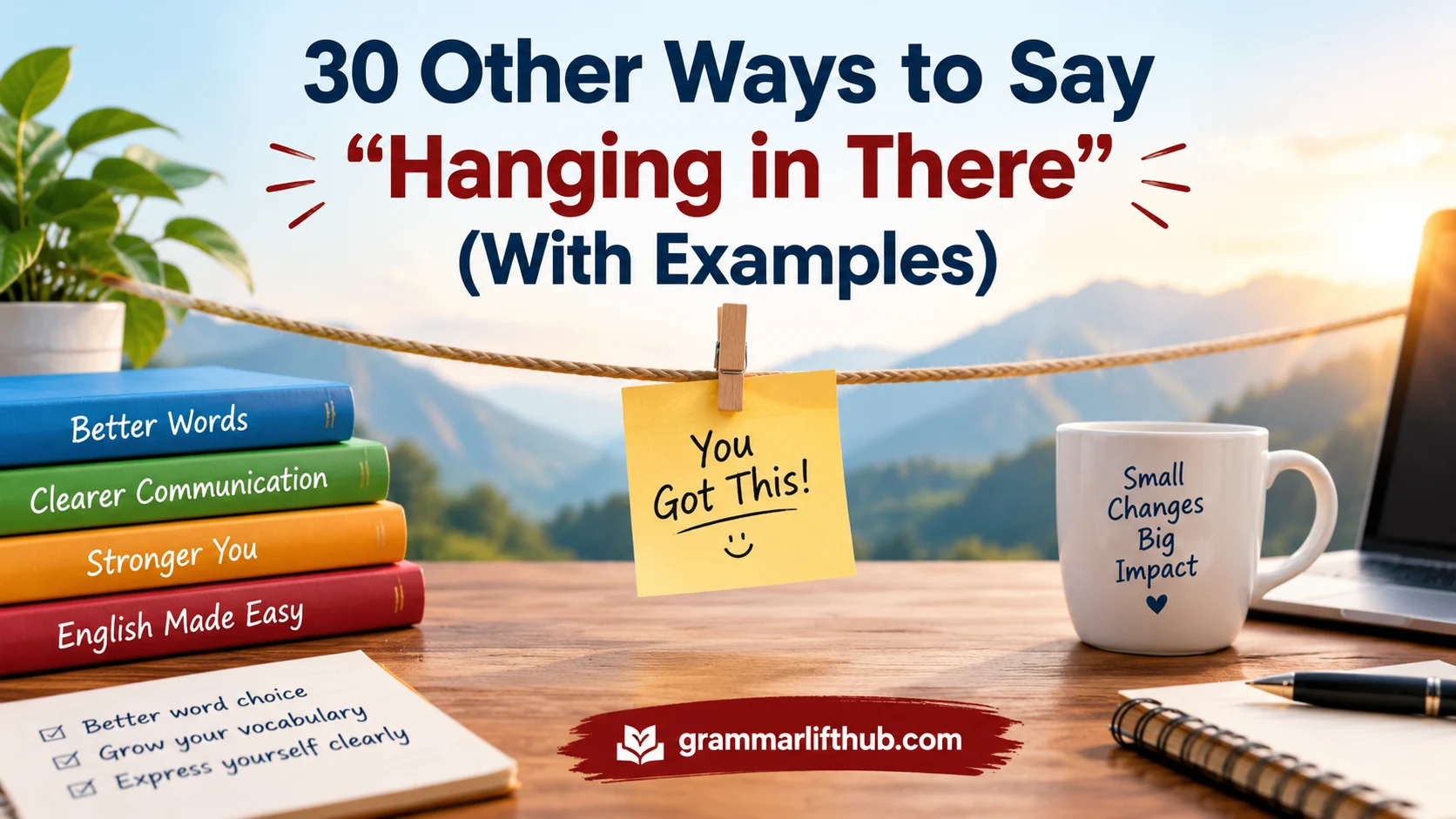 Other Ways to Say “Hanging in There” (With Examples)
