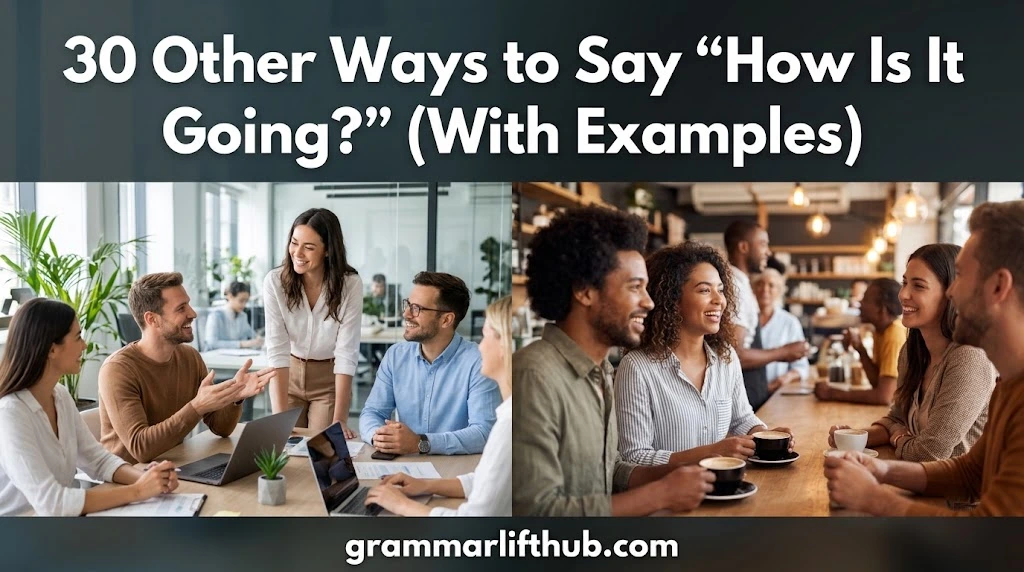 Other Ways to Say “How Is It Going