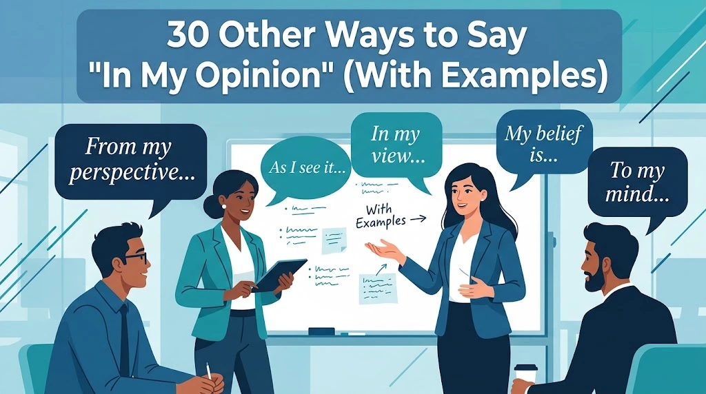 Other Ways to Say “In My Opinion” (With Examples)