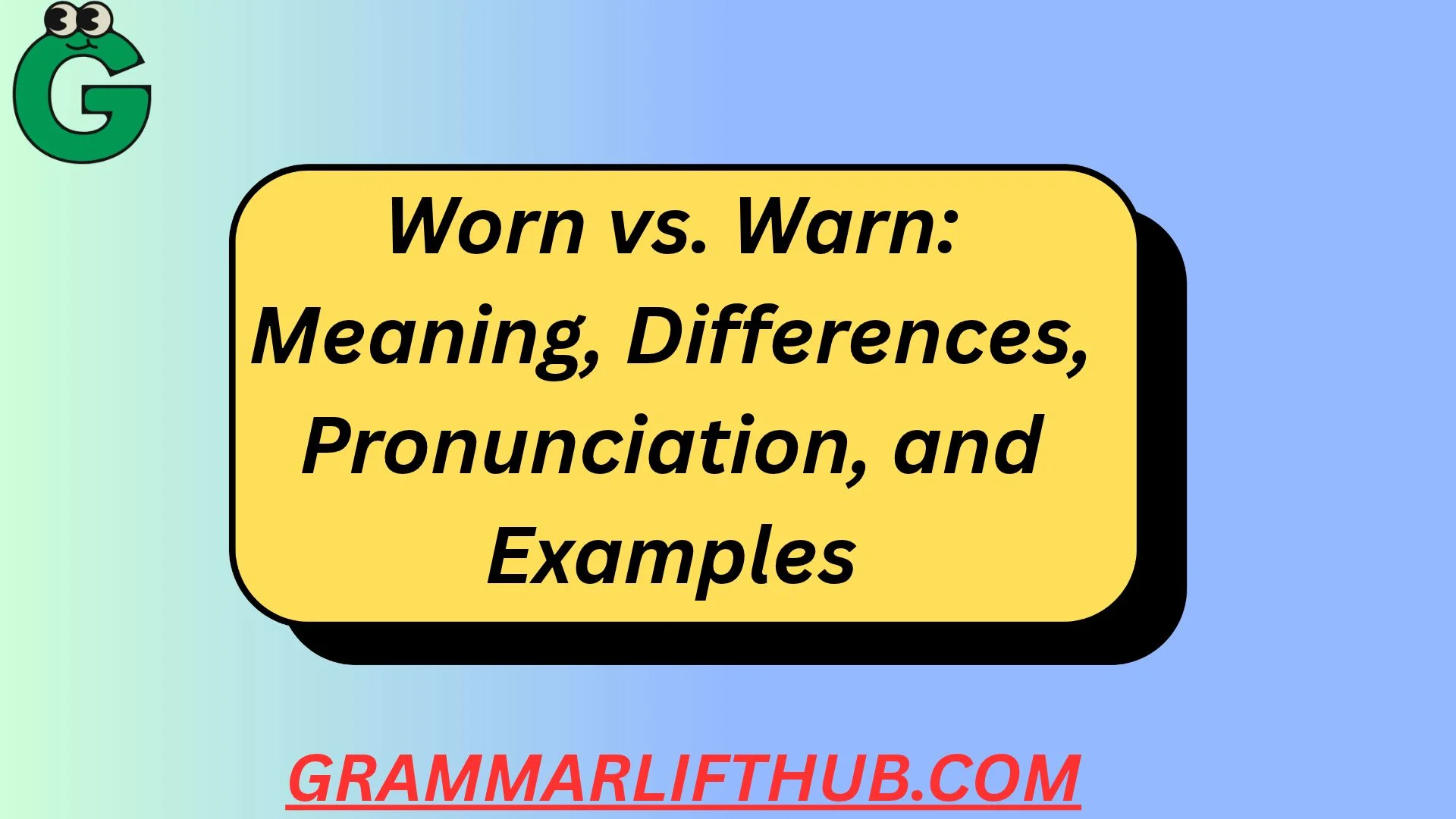 Worn vs. Warn