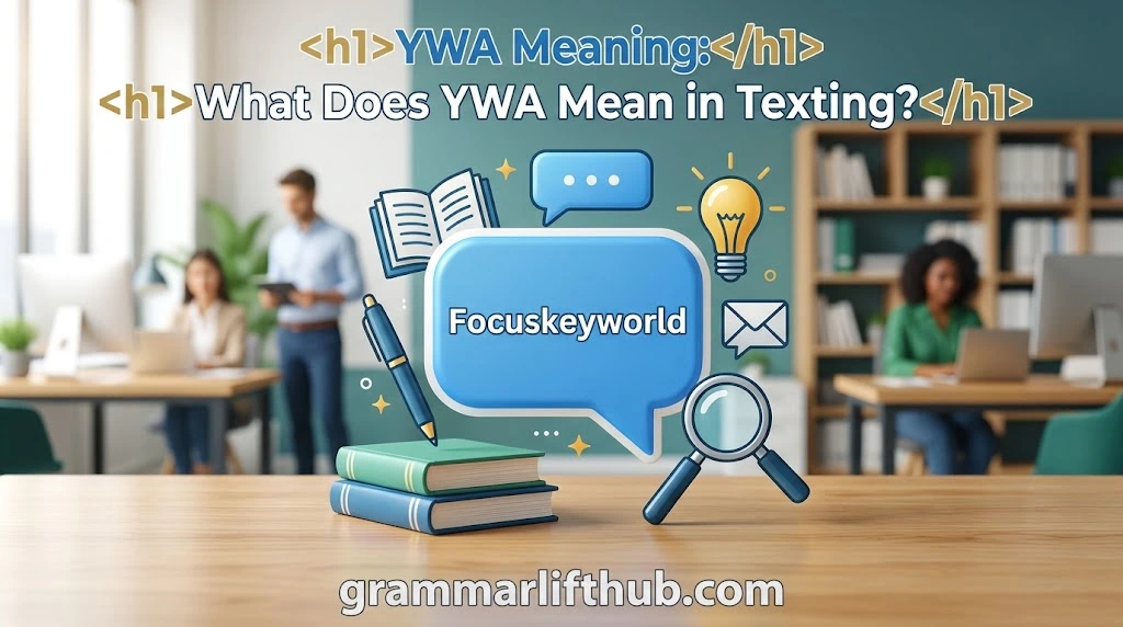 YWA Meaning: What Does YWA Mean in Texting?